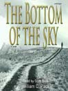 The Bottom of the Sky (MP3): A Novel